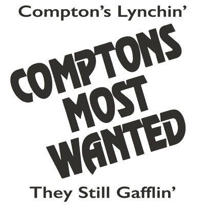 Compton's Lynchin' ／ They Still Gafflin' (Explicit)/Compton's Most Wanted