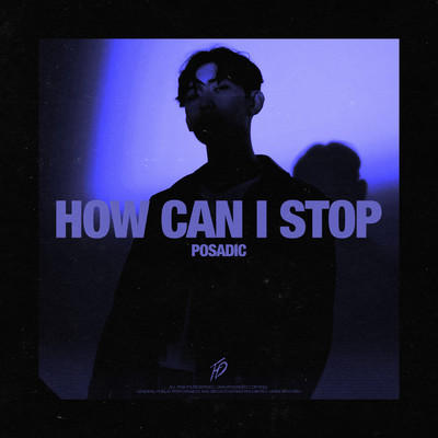 シングル/How Can I Stop (Explicit)/Posadic