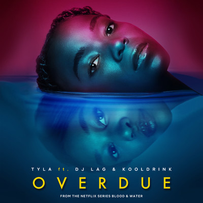 Overdue feat.DJ Lag,Kooldrink/Tyla
