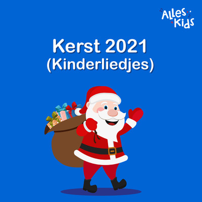アルバム/Kerst 2021 (Kinderliedjes)/Kinderliedjes Alles Kids