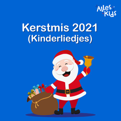アルバム/Kerstmis 2021 (Kinderliedjes)/Kinderliedjes Alles Kids