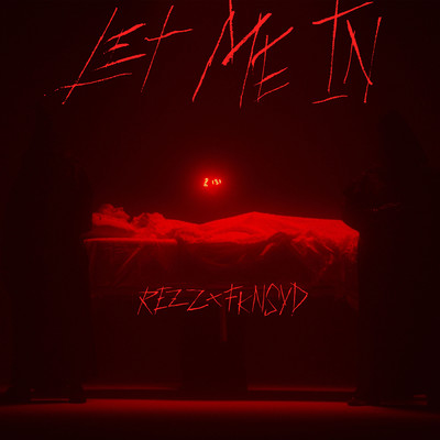 Let Me In/Rezz／fknsyd