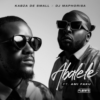 Abalele/Kabza De Small／DJ Maphorisa／Ami Faku