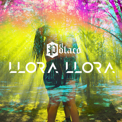 シングル/Llora Llora/El Polaco