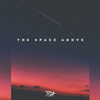 maybe it's love/TSA - The Space Above