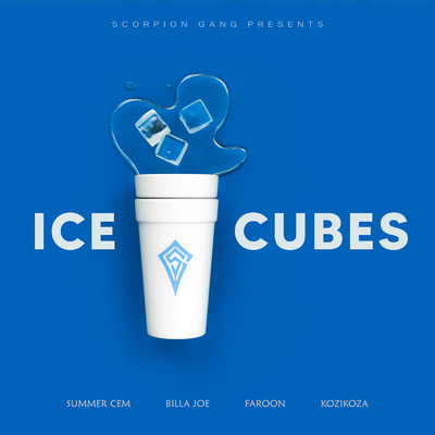 シングル/ICE CUBES (Explicit) feat.Scorpion Gang,Faroon/BILLA JOE／KOZIKOZA／Summer Cem