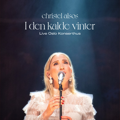 アルバム/I den kalde vinter - Live fra Oslo Konserthus/Christel Alsos