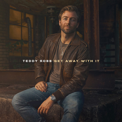 Get Away With It/Teddy Robb