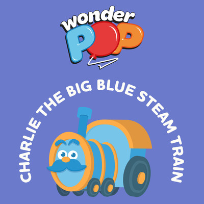 Charlie the Big Blue Steam Train/Wonderpop