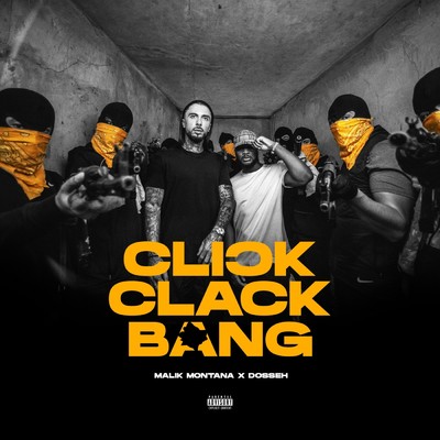 Click Clack Bang (Explicit)/Malik Montana／Dosseh