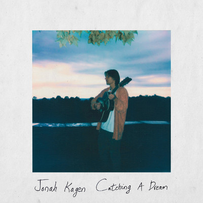 Catching A Dream/Jonah Kagen
