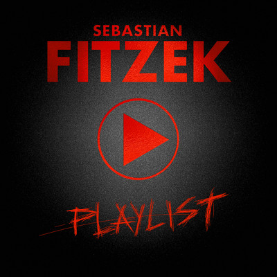 Playlist (Premium Edition)/Sebastian Fitzek