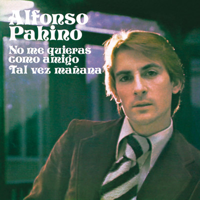 アルバム/No Me Quieras Como Amigo (Remasterizado 2021)/Alfonso Pahino