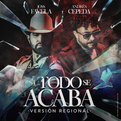 Si Todo Se Acaba (Version Regional)/Andres Cepeda／Joss Favela