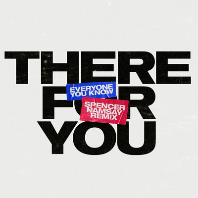 シングル/There for You (Spencer Ramsay Remix)/Everyone You Know