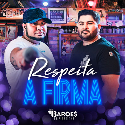 アルバム/Respeita a Firma/Os Baroes da Pisadinha