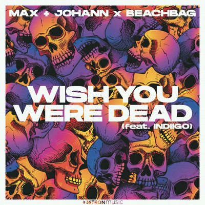 Wish You Were Dead feat.indiigo/Max + Johann／Beachbag