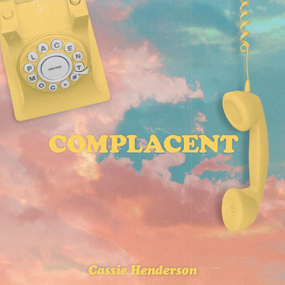 complacent (Explicit)/Cassie Henderson