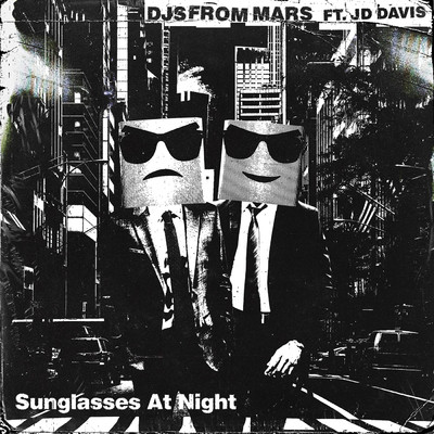 Sunglasses At Night feat.JD Davis/DJs From Mars