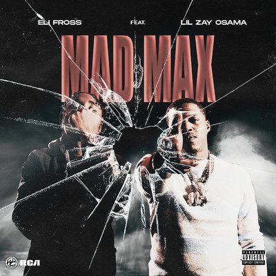 Mad Max (Explicit) feat.Lil Zay Osama/Eli Fross