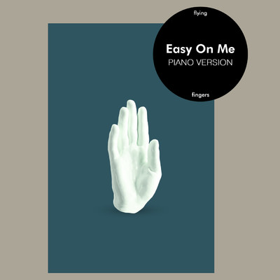 シングル/Easy On Me (Piano Version)/Flying Fingers
