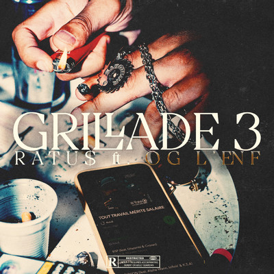 Grillade #3 (Explicit) feat.OG L'enf/Ratu$