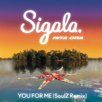 シングル/You for Me (SoulZ Remix)/Sigala／RITA ORA