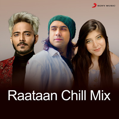 シングル/Raataan Chill Mix/Tanishk Bagchi／Jubin Nautiyal／Hanita Bhambri