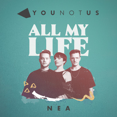 All My Life feat.Nea/YouNotUs