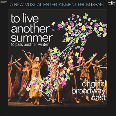 To Live Another Summer To Pass Another Winter (Original Broadway Cast)