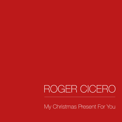 My Christmas Present For You/Roger Cicero