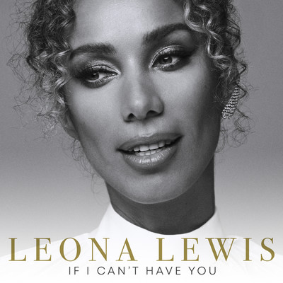 シングル/If I Can't Have You/Leona Lewis
