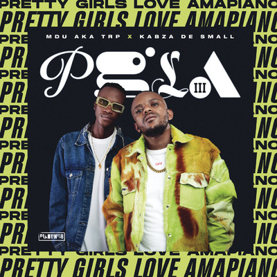 Pretty Girls Love Amapiano 3/MDU a.k.a TRP／Kabza De Small
