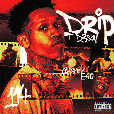 DRIP (Explicit) feat.E-40,OHGEESY/D3szn
