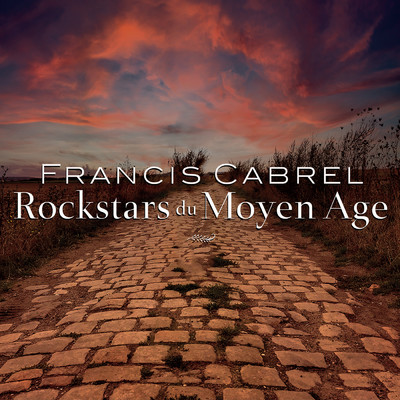 Rockstars du Moyen Age (Edit Single)/Francis Cabrel