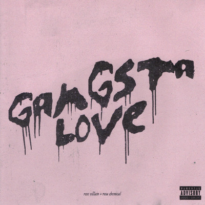 GANGSTA LOVE (Explicit)/Rose Villain／Rosa Chemical