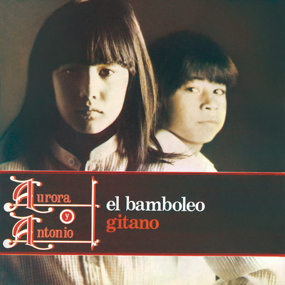 シングル/Gitano (Remasterizado)/Aurora／Antonio