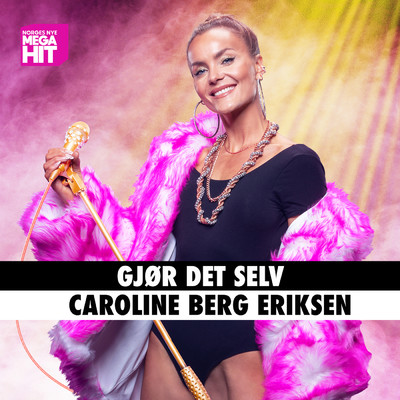 シングル/Gjor det selv (Explicit)/Caroline Berg Eriksen／Norges Nye Megahit