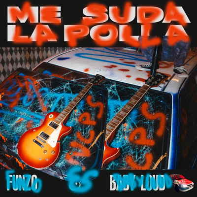 シングル/ME SUDA LA POLLA (Explicit)/Funzo & Baby Loud