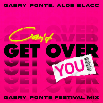 シングル/Can't Get Over You (Gabry Ponte Festival Mix) feat.Aloe Blacc/Gabry Ponte