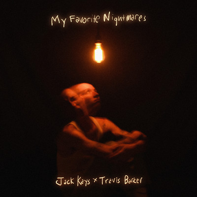 MY FAVORITE NIGHTMARES (Clean)/Jack Kays／Travis Barker