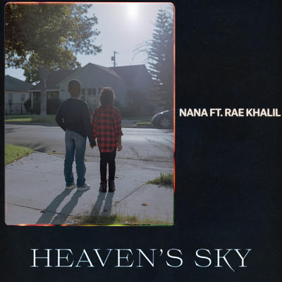 Heaven's Sky (Explicit) feat.Rae Khalil/Nana