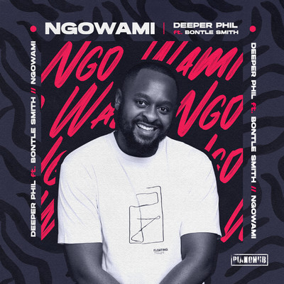 シングル/Ngowami (Radio Edit) feat.Bontle Smith/Deeper Phil
