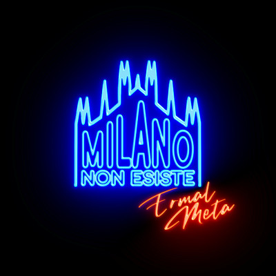 シングル/Milano non esiste/Ermal Meta