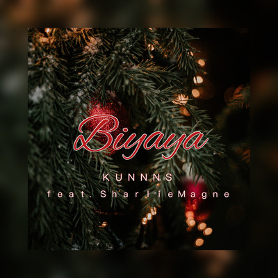 Biyaya (feat. Sharlie Magne)/Kunnns／Sharlie Magne