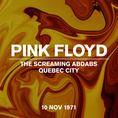 シングル/One of These Days (The Screaming Abdabs Quebec City, live 10 Nov 1971)/Pink Floyd