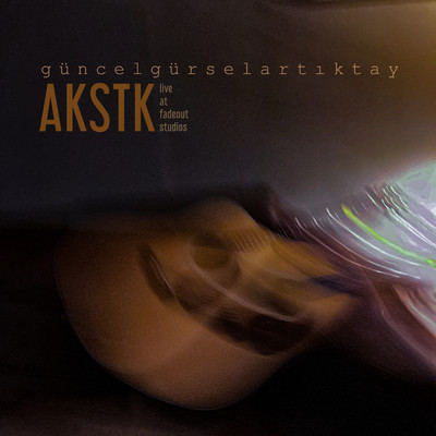 AKSTK (live at FadeOut Studios)/Guncel Gursel Artiktay