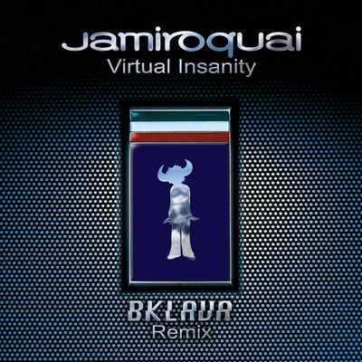 Virtual Insanity (Bklava Remix)/JAMIROQUAI