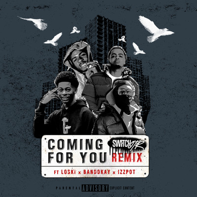 Coming for You (Remix) (Explicit) feat.Loski,Bandokay,Izzpot/SwitchOTR