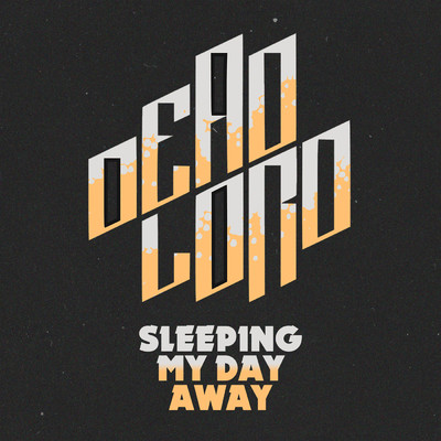 シングル/Sleeping My Day Away/Dead Lord